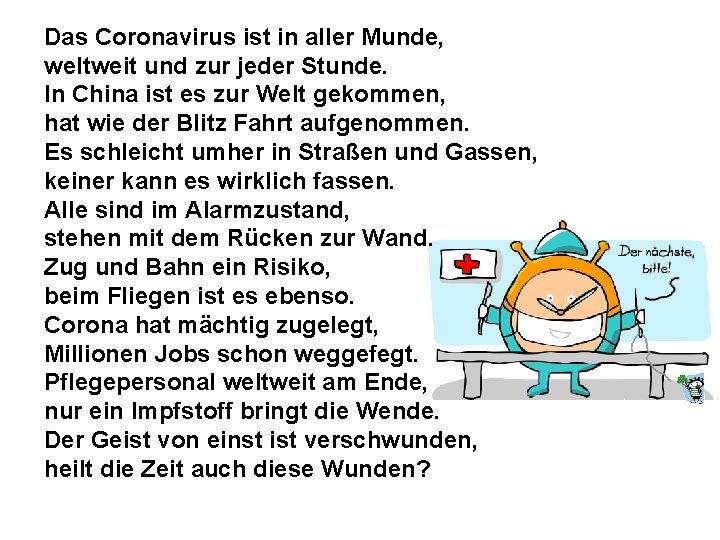 Das Coronavirus ist in aller Munde, weltweit und zur jeder Stunde. In China ist