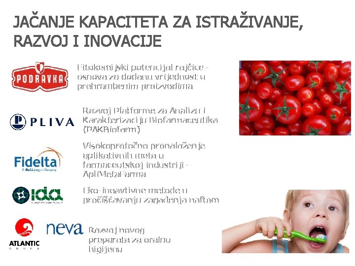 JAČANJE KAPACITETA ZA ISTRAŽIVANJE, RAZVOJ I INOVACIJE Fitokemijski potencijal rajčice - osnova za dodanu