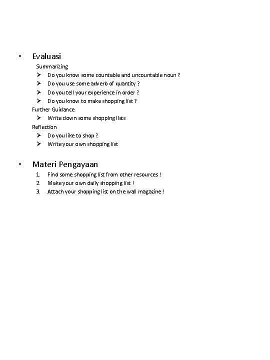  • Evaluasi Summarizing Ø Do you know some countable and uncountable noun ?