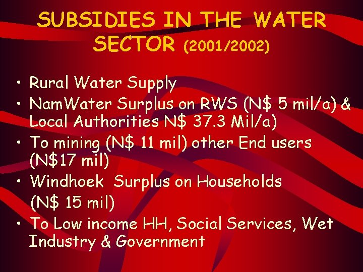 SUBSIDIES IN THE WATER SECTOR (2001/2002) • Rural Water Supply • Nam. Water Surplus