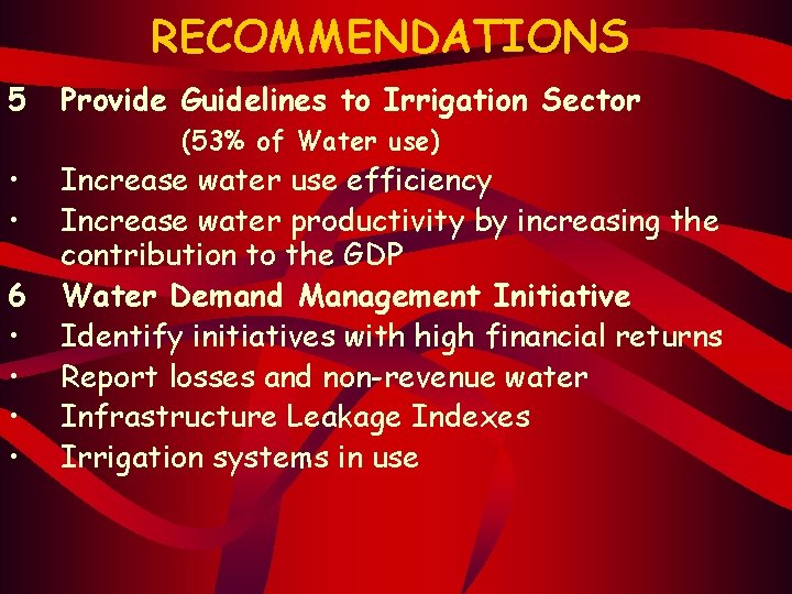 RECOMMENDATIONS 5 • • 6 • • Provide Guidelines to Irrigation Sector (53% of