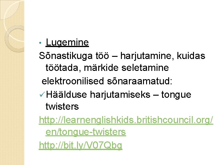 Lugemine Sõnastikuga töö – harjutamine, kuidas töötada, märkide seletamine elektroonilised sõnaraamatud: ü Häälduse harjutamiseks