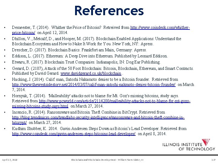 References • • • Demeester, T. (2014). Whither the Price of Bitcoin? Retreived from