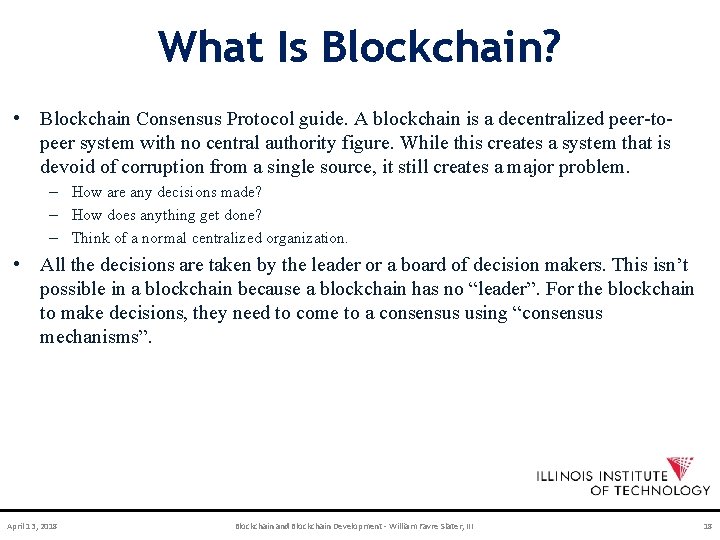 What Is Blockchain? • Blockchain Consensus Protocol guide. A blockchain is a decentralized peer-topeer