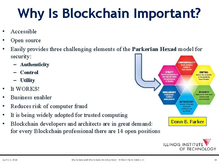 Why Is Blockchain Important? • Accessible • Open source • Easily provides three challenging