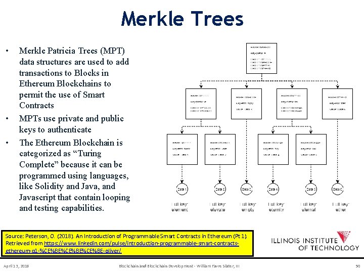 Merkle Trees • • • Merkle Patricia Trees (MPT) data structures are used to