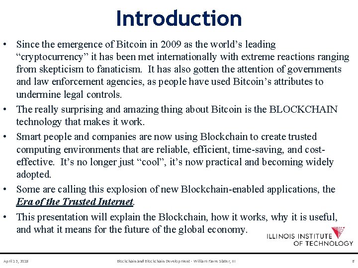Introduction • Since the emergence of Bitcoin in 2009 as the world’s leading “cryptocurrency”