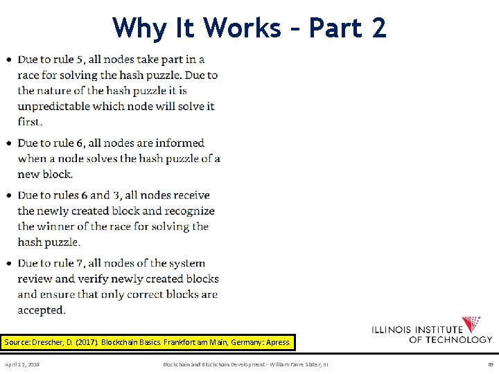 Why It Works – Part 2 Source: Drescher, D. (2017). Blockchain Basics. Frankfort am