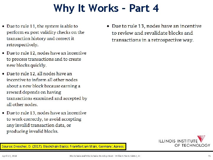 Why It Works – Part 4 Source: Drescher, D. (2017). Blockchain Basics. Frankfort am