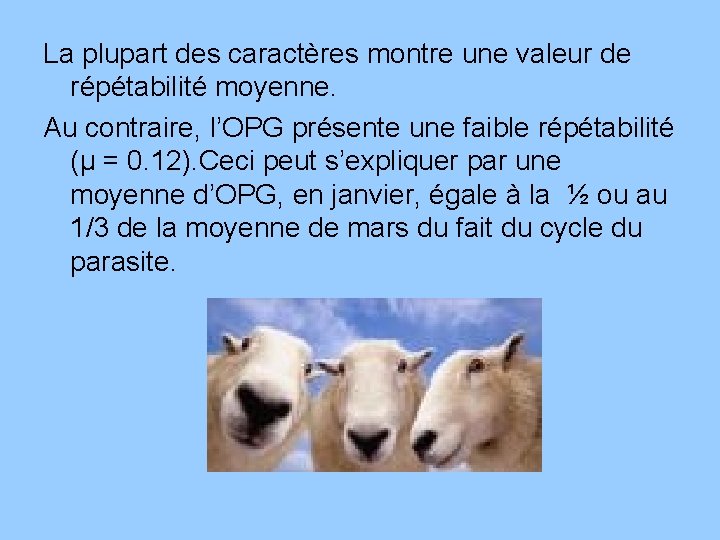 La plupart des caractères montre une valeur de répétabilité moyenne. Au contraire, l’OPG présente