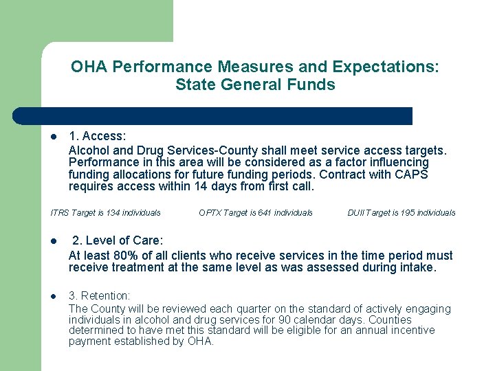 OHA Performance Measures and Expectations: State General Funds l 1. Access: Alcohol and Drug