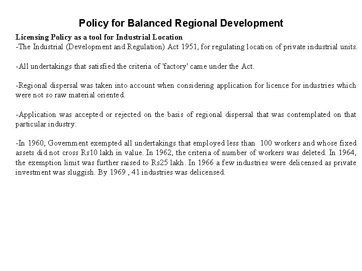 Policy for Balanced Regional Development Licensing Policy as a tool for Industrial Location -The