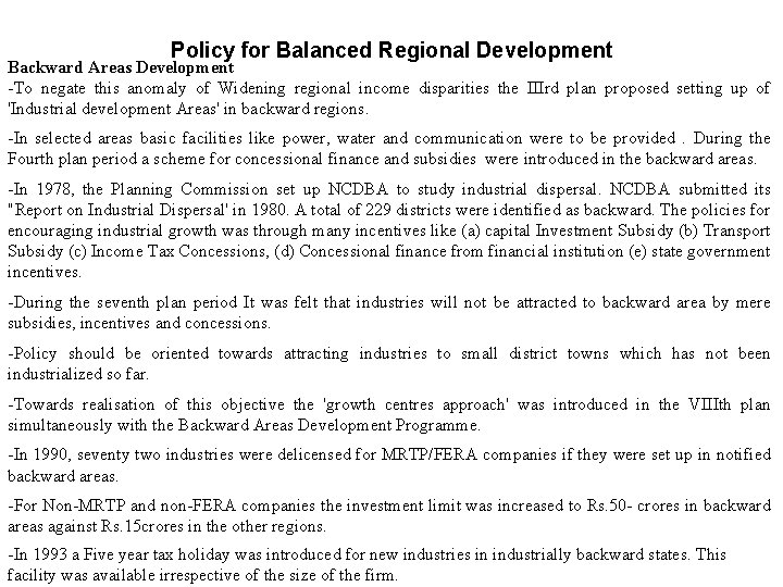 Policy for Balanced Regional Development Backward Areas Development -To negate this anomaly of Widening