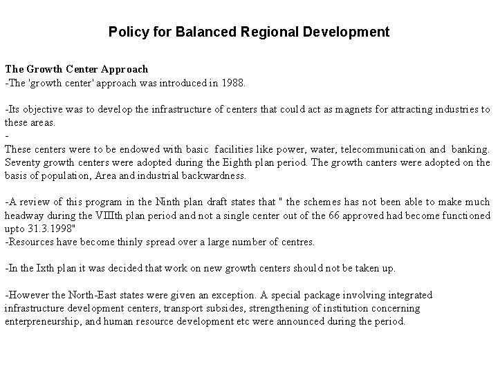 Policy for Balanced Regional Development The Growth Center Approach -The 'growth center' approach was
