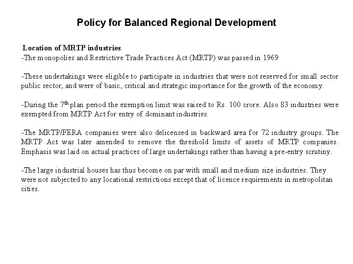 Policy for Balanced Regional Development Location of MRTP industries -The monopolies and Restrictive Trade