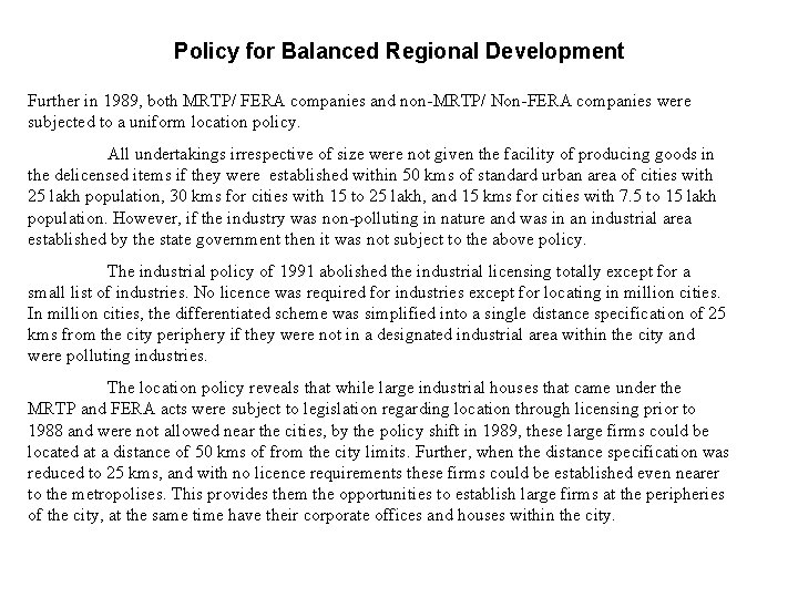 Policy for Balanced Regional Development Further in 1989, both MRTP/ FERA companies and non-MRTP/