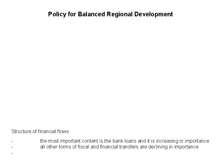 Policy for Balanced Regional Development Structure of financial flows - the most important content
