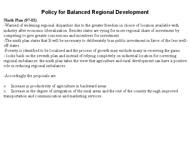 Policy for Balanced Regional Development Ninth Plan (97 -02) -Warned of widening regional disparities