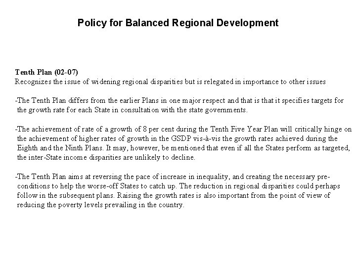 Policy for Balanced Regional Development Tenth Plan (02 -07) Recognizes the issue of widening