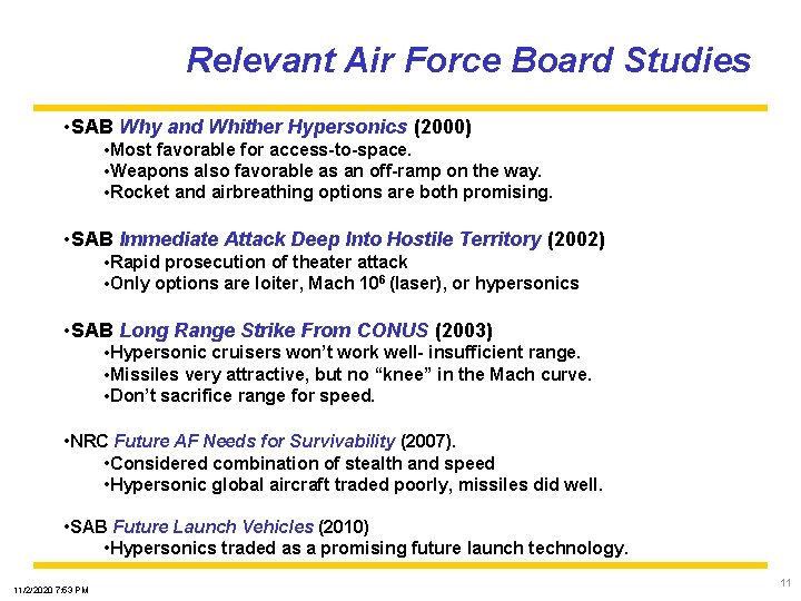 Relevant Air Force Board Studies • SAB Why and Whither Hypersonics (2000) • Most