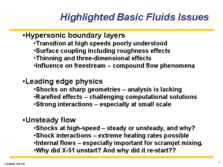 Highlighted Basic Fluids Issues • Hypersonic boundary layers • Transition at high speeds poorly