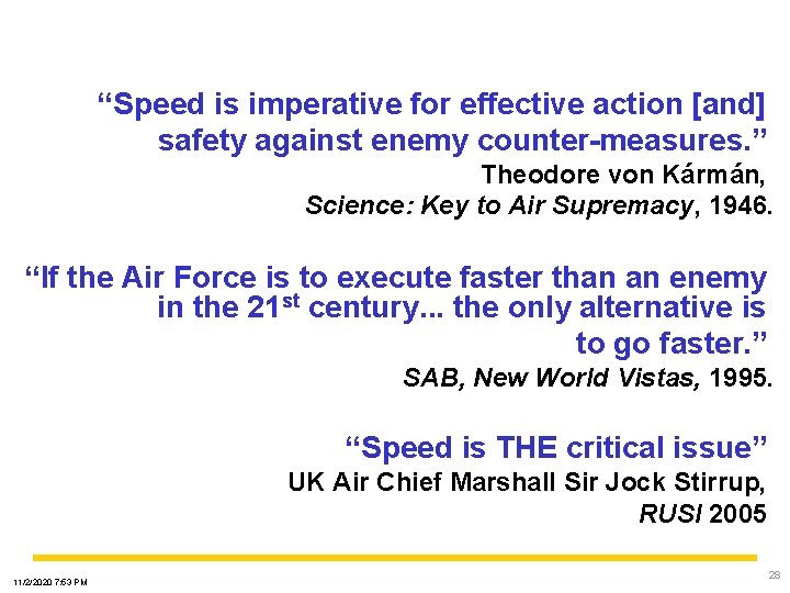 “Speed is imperative for effective action [and] safety against enemy counter-measures. ” Theodore von