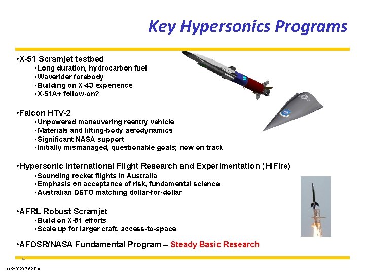 Key Hypersonics Programs • X-51 Scramjet testbed • Long duration, hydrocarbon fuel • Waverider