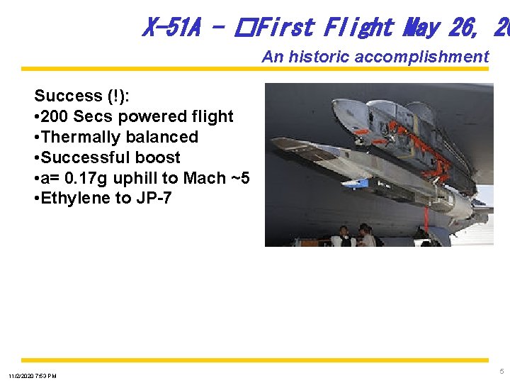 X-51 A - �First Flight May 26, 20 An historic accomplishment Success (!): •