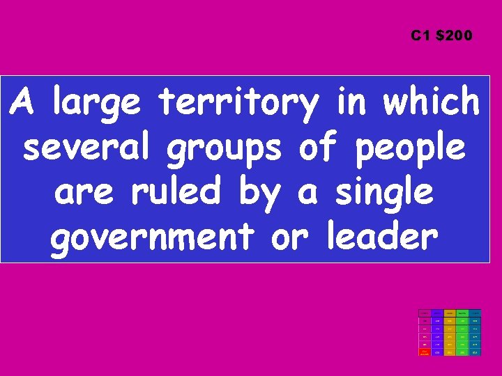 C 1 $200 A large territory in which several groups of people are ruled