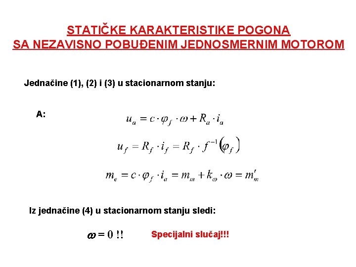 STATIČKE KARAKTERISTIKE POGONA SA NEZAVISNO POBUĐENIM JEDNOSMERNIM MOTOROM Jednačine (1), (2) i (3) u