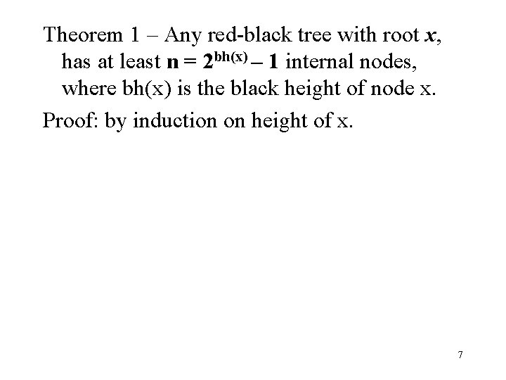 Theorem 1 – Any red-black tree with root x, has at least n =