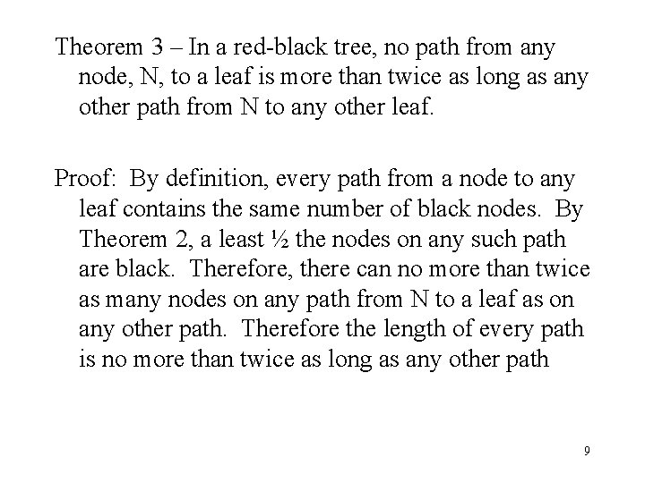 Theorem 3 – In a red-black tree, no path from any node, N, to