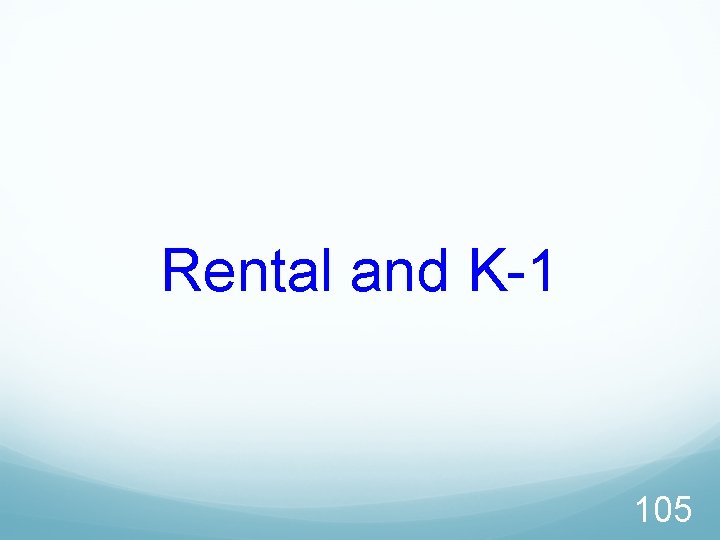 Rental and K-1 105 