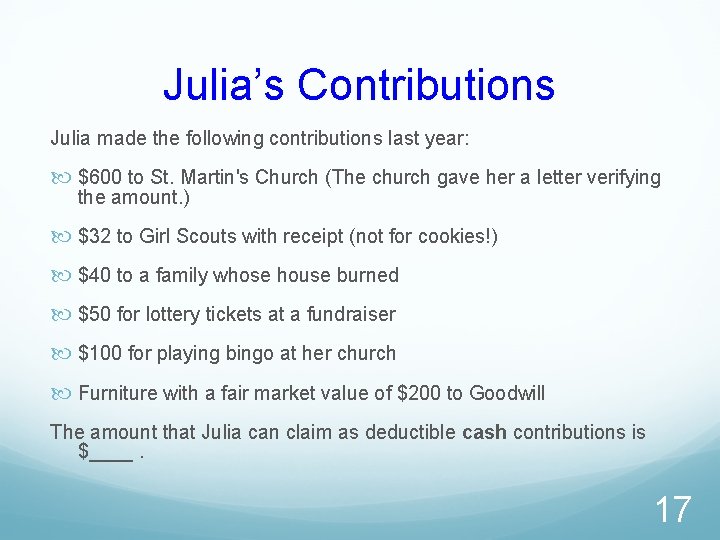 Julia’s Contributions Julia made the following contributions last year: $600 to St. Martin's Church