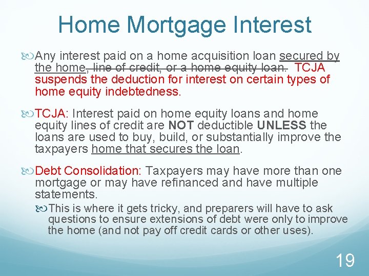 Home Mortgage Interest Any interest paid on a home acquisition loan secured by the