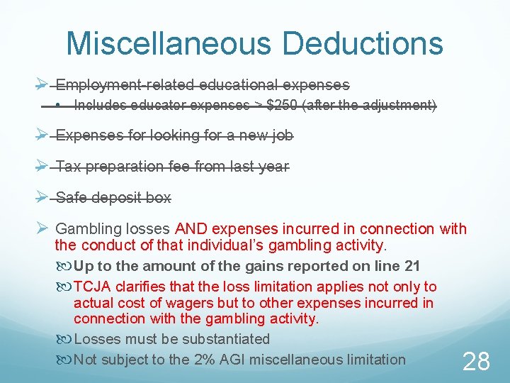 Miscellaneous Deductions Ø Employment-related educational expenses • Includes educator expenses > $250 (after the