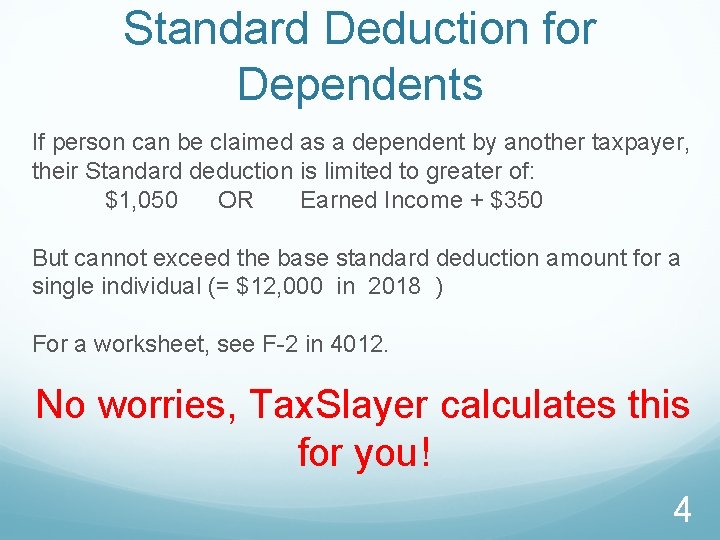 Standard Deduction for Dependents If person can be claimed as a dependent by another