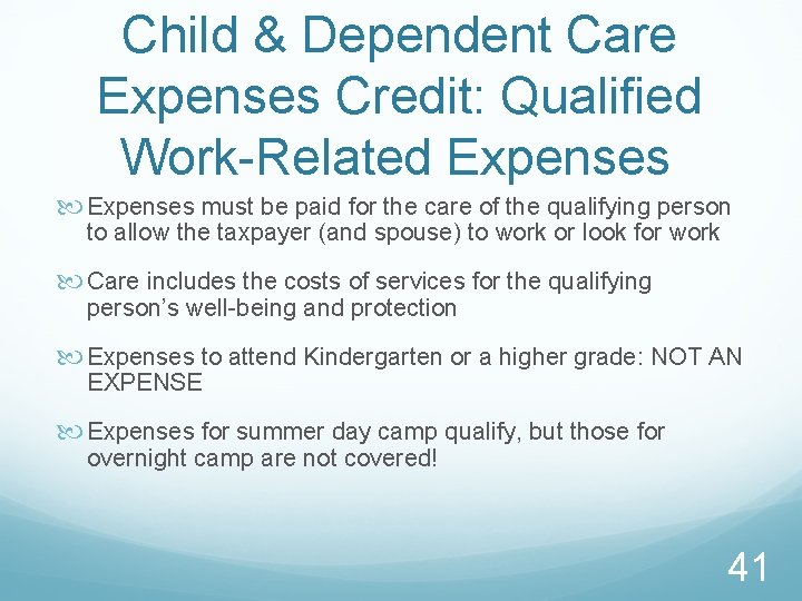Child & Dependent Care Expenses Credit: Qualified Work-Related Expenses must be paid for the