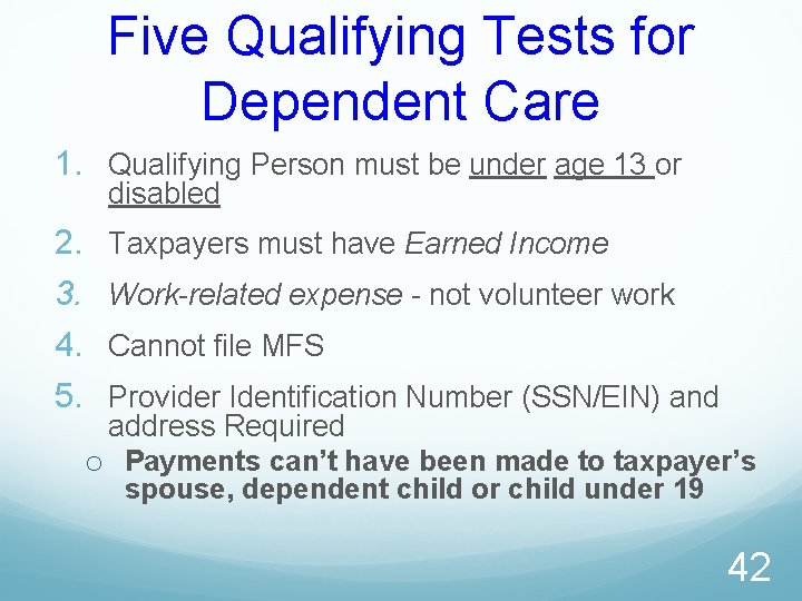 Five Qualifying Tests for Dependent Care 1. Qualifying Person must be under age 13