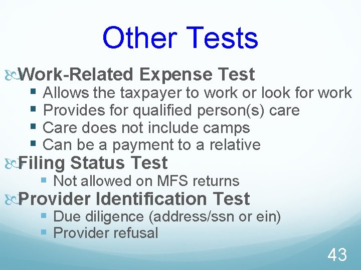Other Tests Work-Related Expense Test § Allows the taxpayer to work or look for