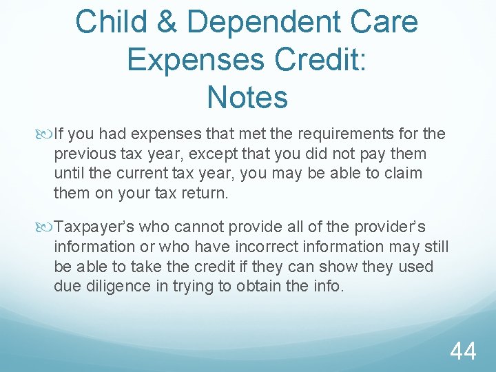 Child & Dependent Care Expenses Credit: Notes If you had expenses that met the