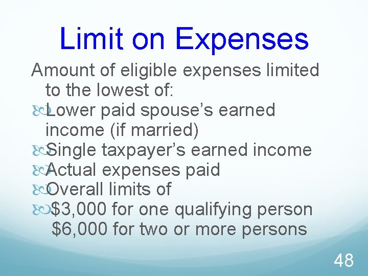 Limit on Expenses Amount of eligible expenses limited to the lowest of: Lower paid