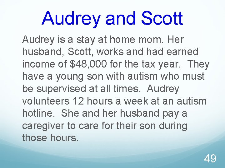 Audrey and Scott Audrey is a stay at home mom. Her husband, Scott, works