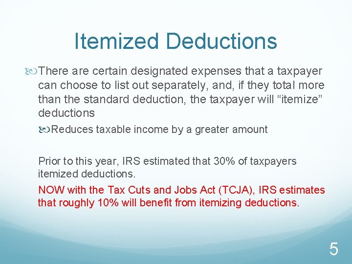 Itemized Deductions There are certain designated expenses that a taxpayer can choose to list