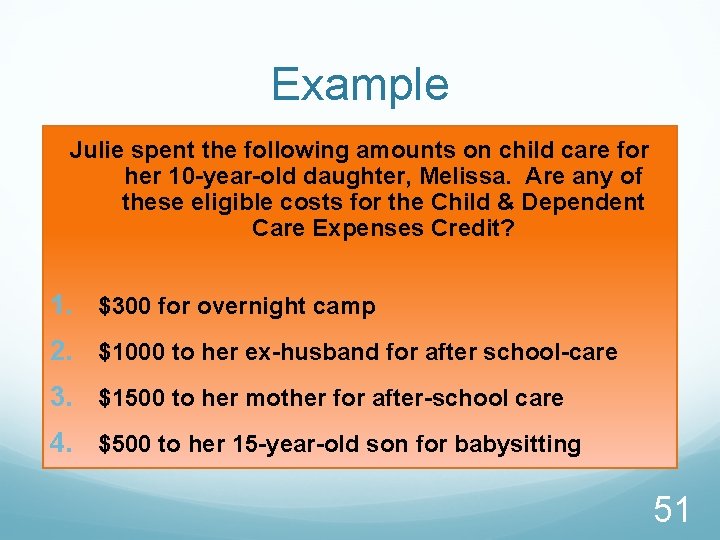 Example Julie spent the following amounts on child care for her 10 -year-old daughter,