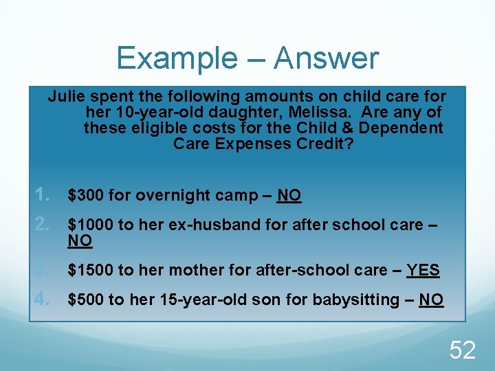 Example – Answer Julie spent the following amounts on child care for her 10