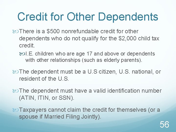 Credit for Other Dependents There is a $500 nonrefundable credit for other dependents who