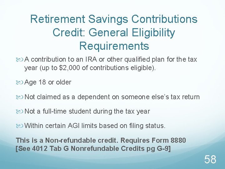 Retirement Savings Contributions Credit: General Eligibility Requirements A contribution to an IRA or other