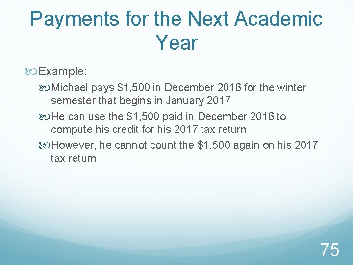 Payments for the Next Academic Year Example: Michael pays $1, 500 in December 2016