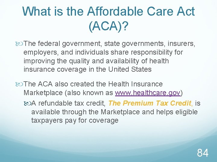 What is the Affordable Care Act (ACA)? The federal government, state governments, insurers, employers,